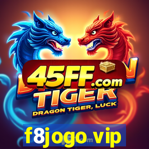 f8jogo vip